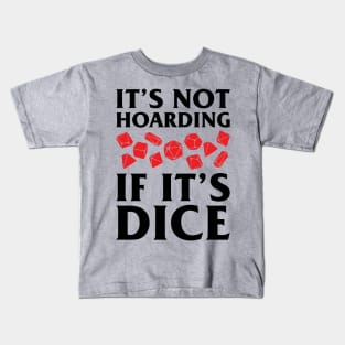 DnD Design It's Not Hoarding If It's Dice Kids T-Shirt